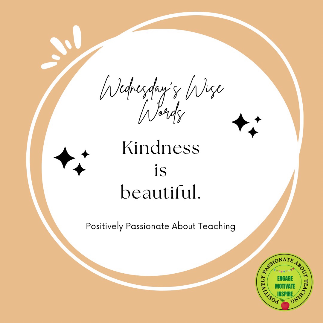 Kindness Is Beautiful - Positively Passionate About Teaching